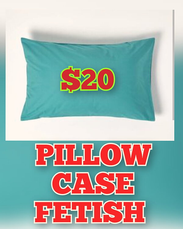 Pillow case fetish